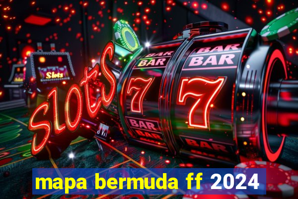 mapa bermuda ff 2024